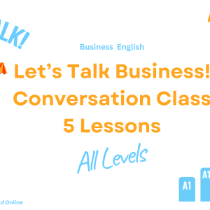 Let’s Talk Business! 5 classes