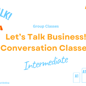 Lets Talk Business! Conversation Classes Group